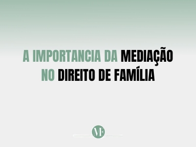 A importância da mediação no direito de família.