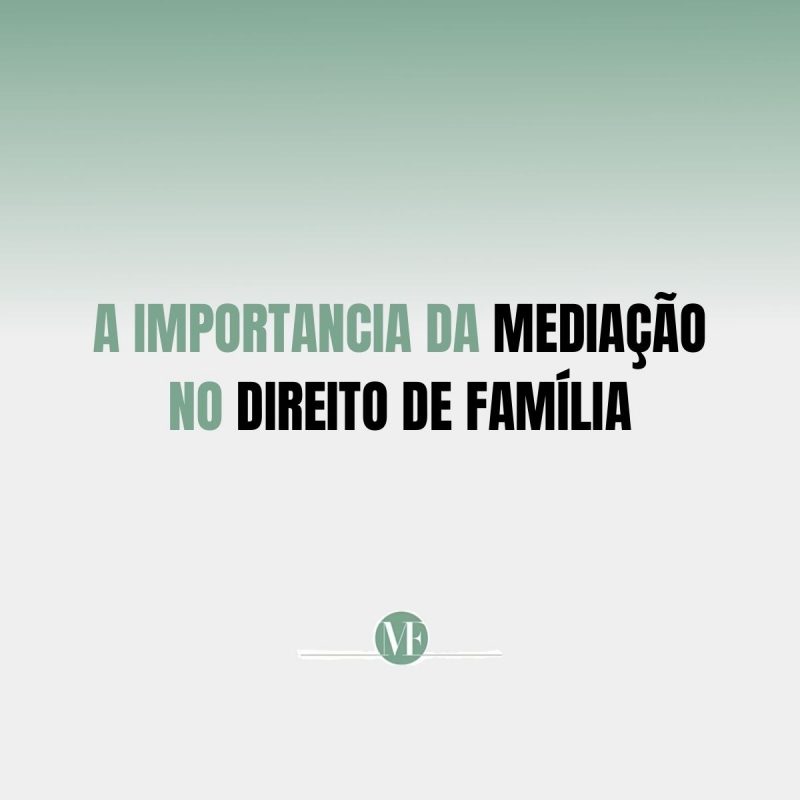 A importância da mediação no direito de família.